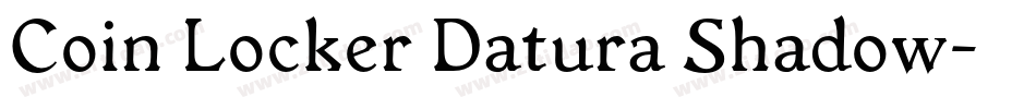 Coin Locker Datura Shadow字体转换